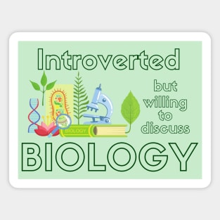 Introverted but Willing to Discuss BIOLOGY Magnet